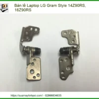 Bản lề Laptop LG Gram Style 14Z90RS, 16Z90RS - Thay thế, Sửa chữa Lấy Ngay