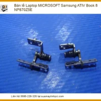 Bản Lề Laptop Microsoft Samsung Ativ Book 8 Np870z5e Zin - Thay Thế Lấy Liền Tphcm