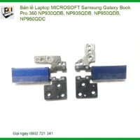 Bản Lề Laptop MICROSOFT Samsung Galaxy Book Pro 360 NP930QDB, NP935QDB, NP950QDB, NP950QDC: Giải Pháp Thay Thế & Sửa Chữa Chuyên Nghiệp