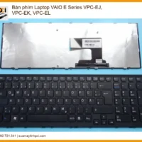 Bàn Phím Laptop Vaio E Series Vpc-ej, Vpc-ek, Vpc-el Chính Hãng - Thay Thế Uy Tín Tphcm