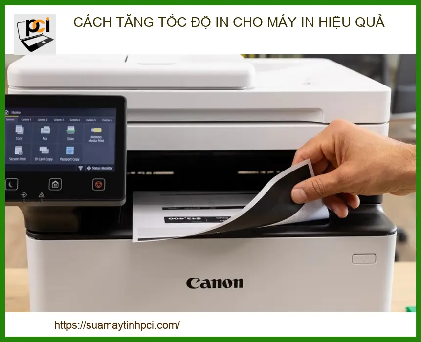 Cách tăng tốc độ in cho máy in hiệu quả: Hướng dẫn chuyên sâu từ chuyên gia PCI