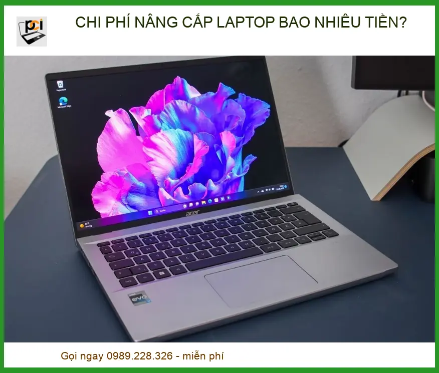 Chi phí nâng cấp laptop bao nhiêu tiền? Bảng giá & Tư vấn chuyên sâu 2026