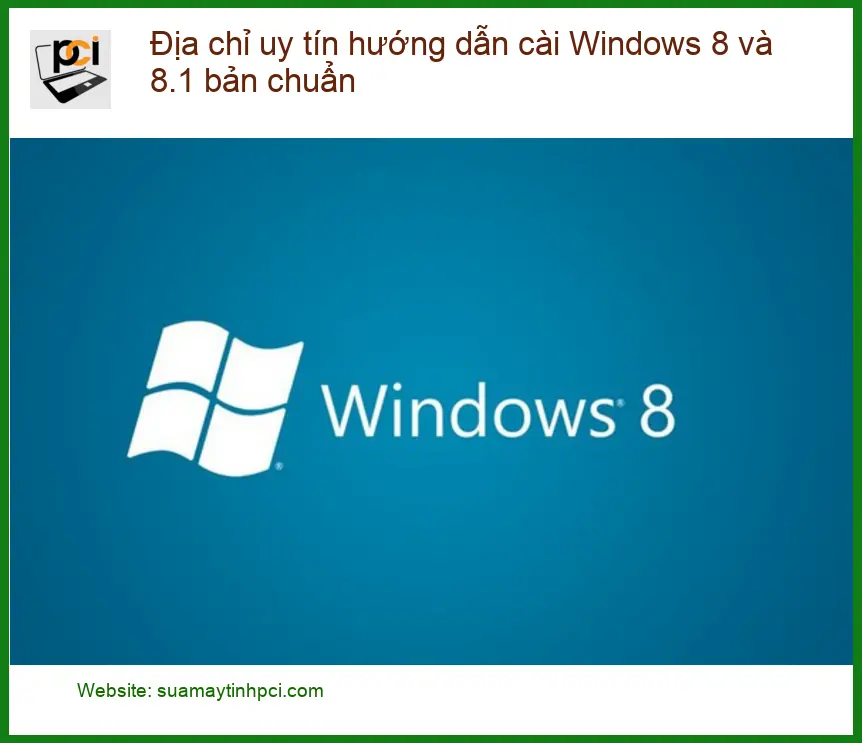 Windows Hướng dẫn cài 8 và 8.1 bản chuẩn uy tín – Địa chỉ hỗ trợ cài đặt
