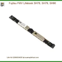 Webcam Laptop Fujitsu SH78 SH79 SH90 - Địa chỉ sửa lấy ngay TPHCM