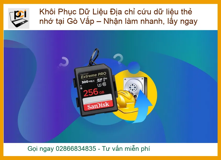 Khôi Phục Dữ Liệu Thẻ Nhớ Gò Vấp: Cứu Dữ Liệu Tận Nơi, Lấy Ngay – PCI