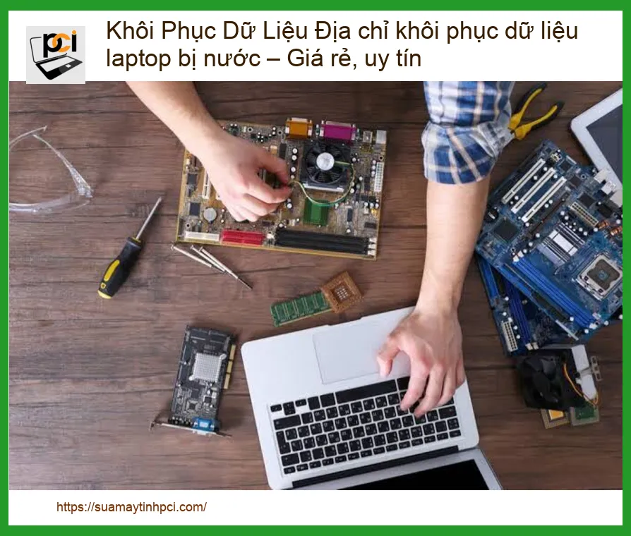 Khôi Phục Dữ Liệu Laptop Bị Nước: Địa Chỉ Uy Tín, Giá Rẻ & Giải Pháp Chuyên Sâu