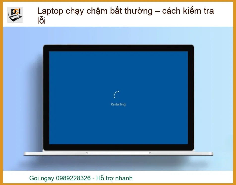 Laptop chạy chậm bất thường – Cách kiểm tra và khắc phục hiệu quả