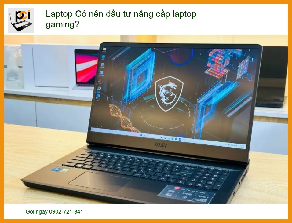 Có Nên Đầu Tư Nâng Cấp Laptop Gaming? Phân Tích Chuyên Sâu Từ Chuyên Gia