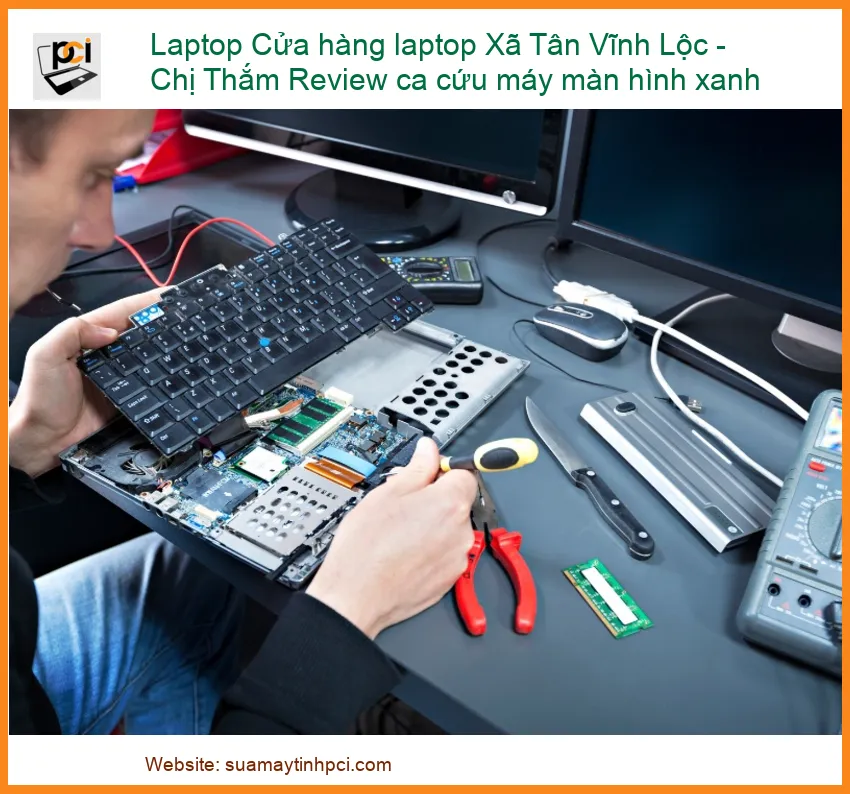 Máy tính màn hình xanh ở Xã Tân Vĩnh Lộc – Chị Thắm Review Địa chỉ sửa uy tín