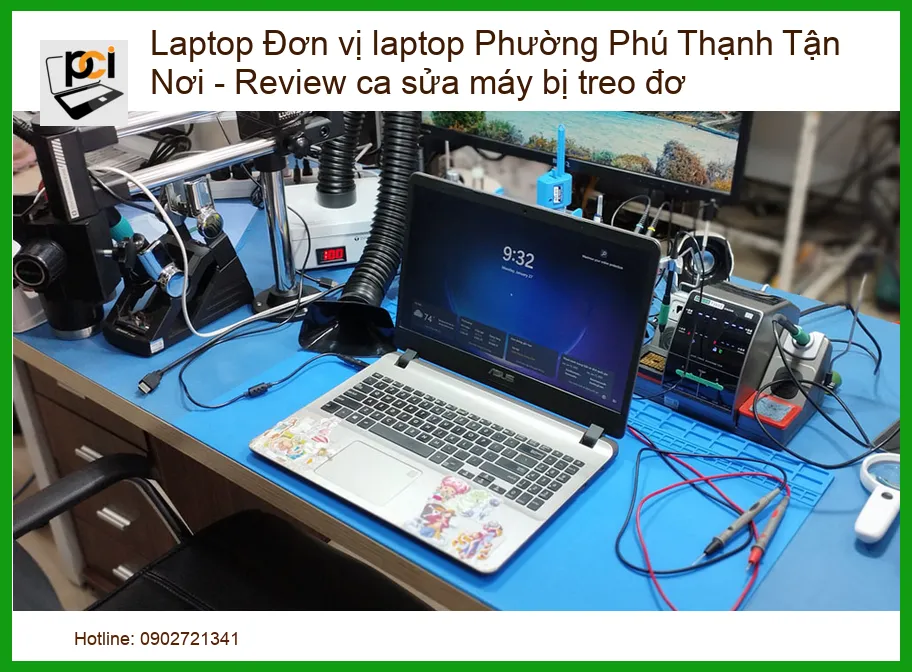 Laptop Đơn vị laptop Phường Phú Thạnh Tận Nơi – Review ca sửa máy bị treo đơ