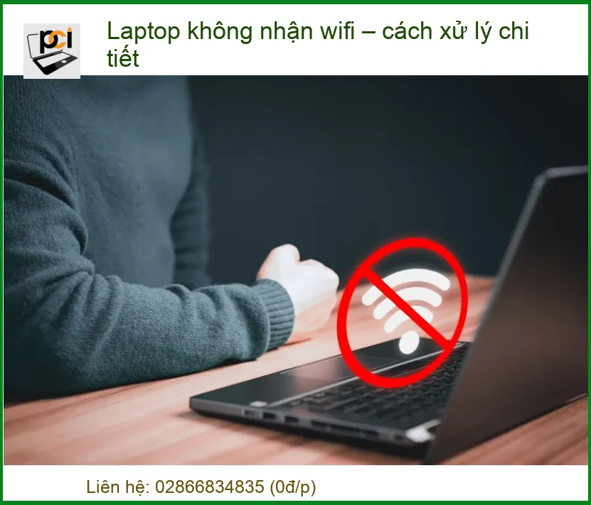 Laptop không nhận wifi – Cách xử lý chi tiết & Địa chỉ sửa uy tín