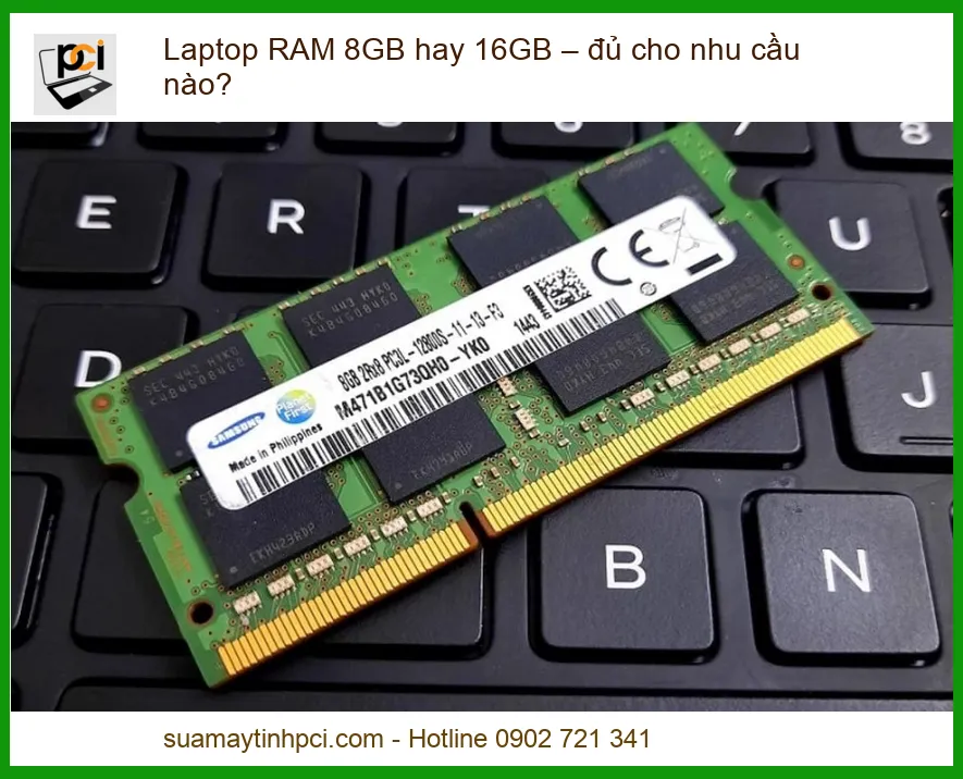 Laptop RAM 8GB hay 16GB – Đâu là lựa chọn tối ưu cho bạn? – Thay RAM Laptop Lấy Liền, Giá Tốt Tại TPHCM