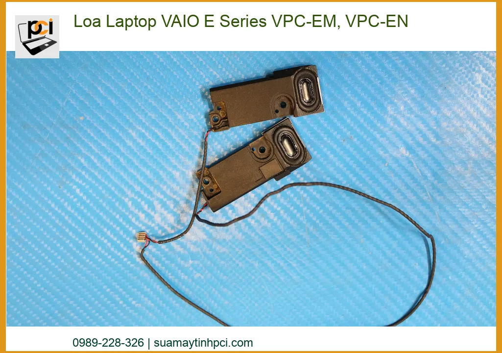Loa Laptop VAIO VPC-EM, VPC-EN Chính Hãng - Thay Thế, Sửa Chữa Nhanh Chóng Tận Nơi