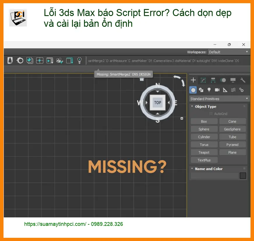 Lỗi 3ds Max Script Error? Dọn dẹp, cài lại – Khắc phục tận nơi TPHCM