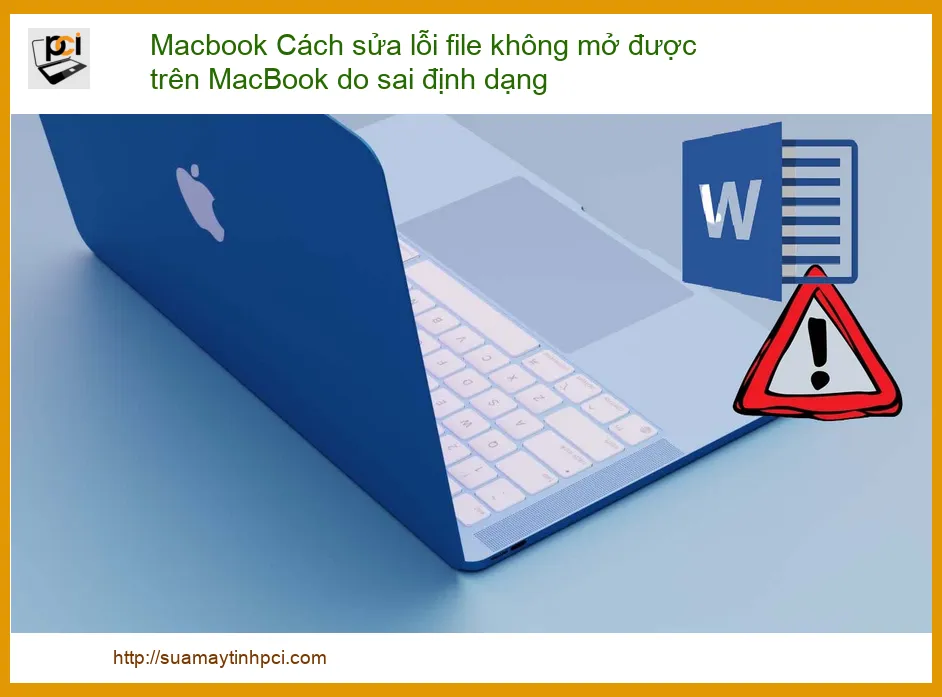 Macbook Cách Sửa Lỗi File Không Mở Được Trên MacBook Do Sai Định Dạng: Hướng Dẫn Chi Tiết Từ A-Z!