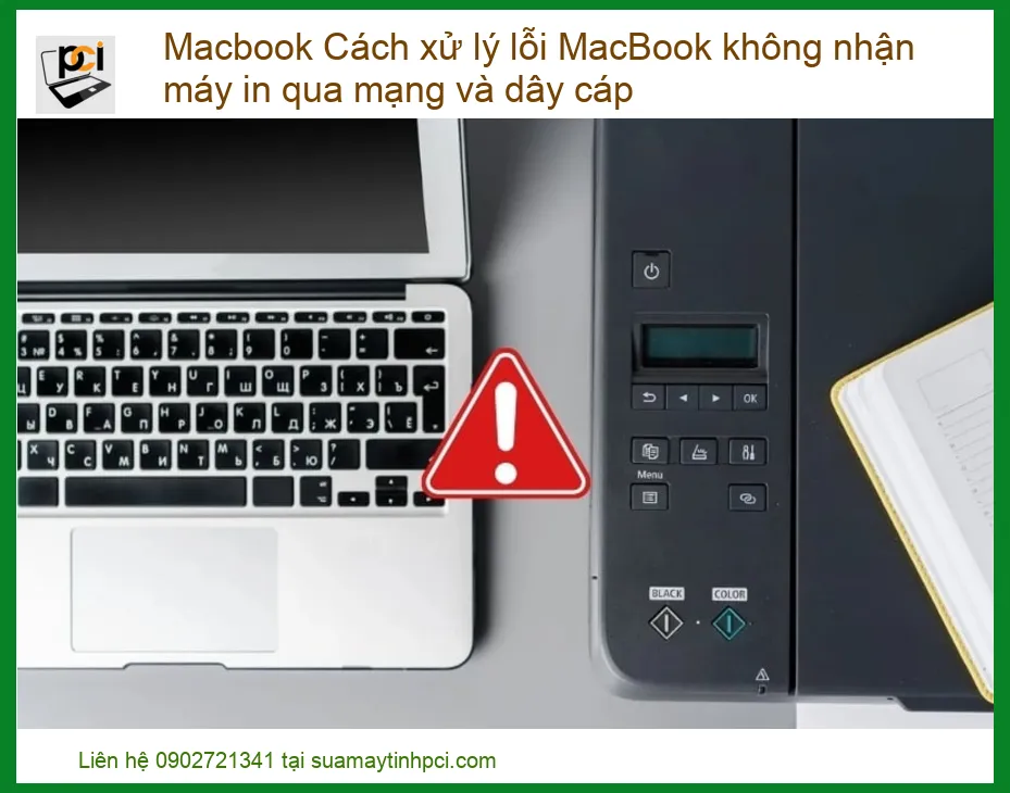 Macbook không nhận máy in: Cách xử lý lỗi và địa chỉ sửa uy tín