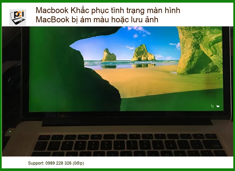 Macbook Khắc phục tình trạng màn hình MacBook bị ám màu hoặc lưu ảnh: Hướng dẫn chi tiết từ A-Z
