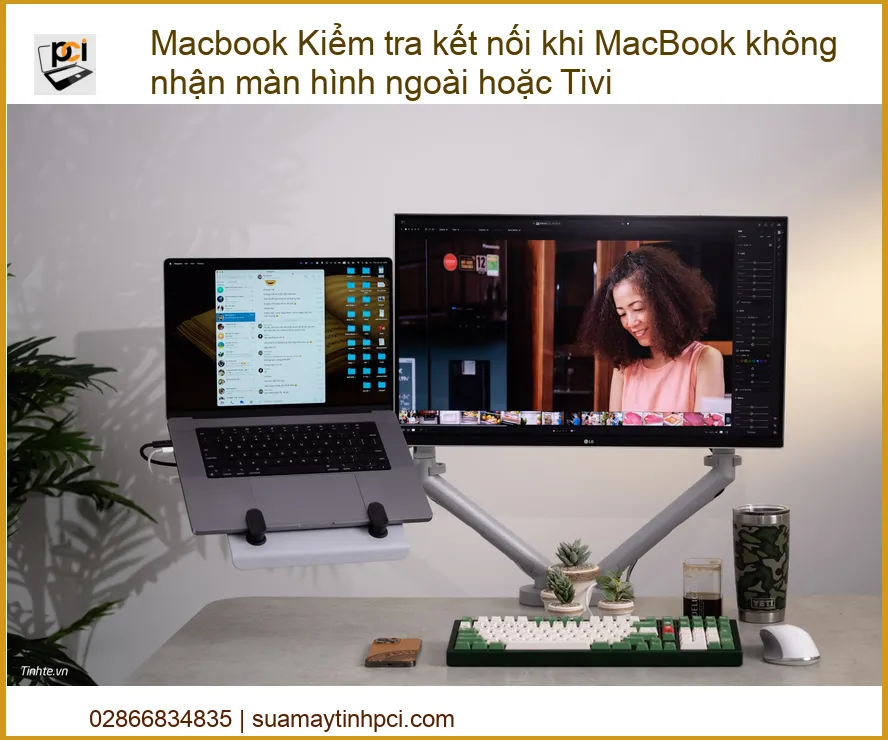 Macbook Không Nhận Màn Hình Ngoài Hoặc Tivi? Hướng Dẫn Kiểm Tra Kết Nối Từ A-Z!