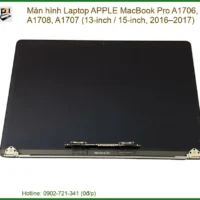 Màn hình Laptop APPLE MacBook Pro A1706, A1708, A1707 (13-inch / 15-inch, 2016–2017) - Kiểm Tra & Thay Thế Chuẩn Xác