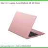 Màn hình Laptop Axioo MyBook Z6, Z6 Metal - Địa chỉ thay lấy liền TPHCM