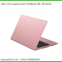 Màn hình Laptop Axioo MyBook Z6, Z6 Metal - Địa chỉ thay lấy liền TPHCM