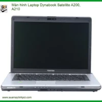Màn Hình Laptop Dynabook Satellite A200, A210 Chính Hãng - Trung Tâm Thay Thế Uy Tín Tphcm