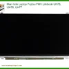 Màn hình Laptop Fujitsu FMV Lifebook UH75, UH76, UH77 - Thay Mới Chính Hãng, Lấy Liền Tại Chỗ