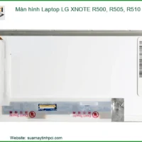 Màn hình Laptop LG XNOTE R500, R505, R510 - Thay Lấy Liền, Chính Hãng, Giá Tốt Tại TP.HCM