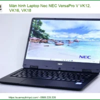 Màn hình Laptop Nec NEC VersaPro V VK12, VK16, VK18 - Địa chỉ Thay Lấy liền TPHCM