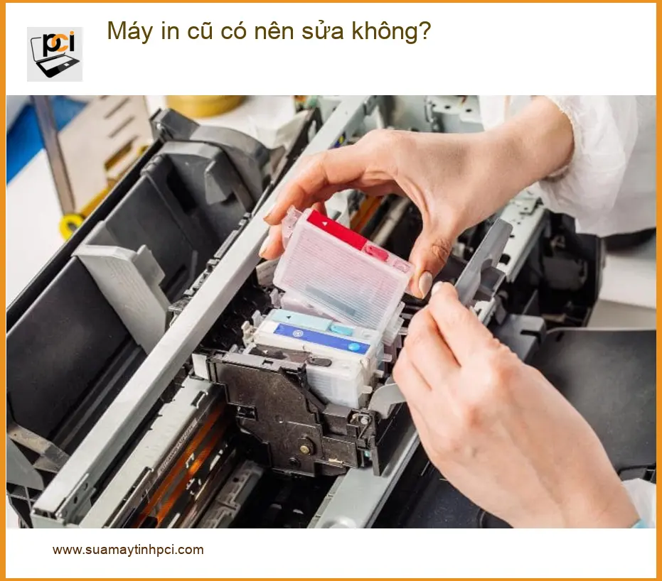 Thủ thuật Máy in cũ có nên sửa không? Chuyên gia PCI giải đáp!