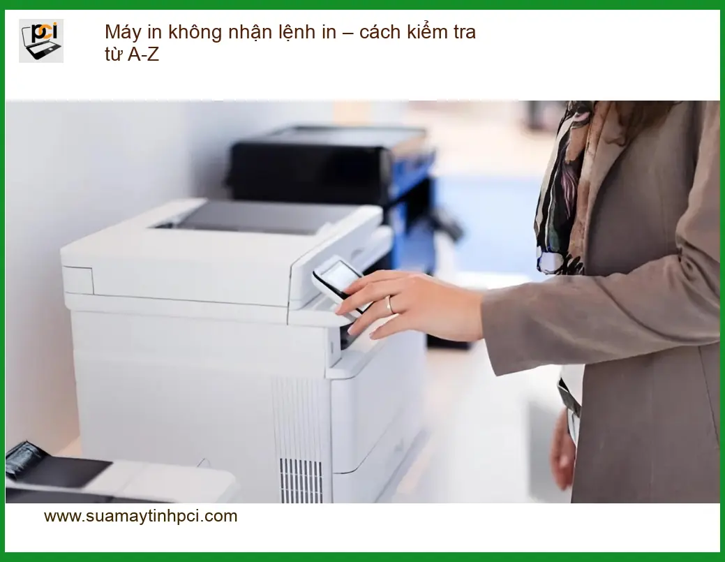 Thủ thuật Máy in không nhận lệnh cách kiểm tra – Xử lý tại nhà, gọi thợ gấp