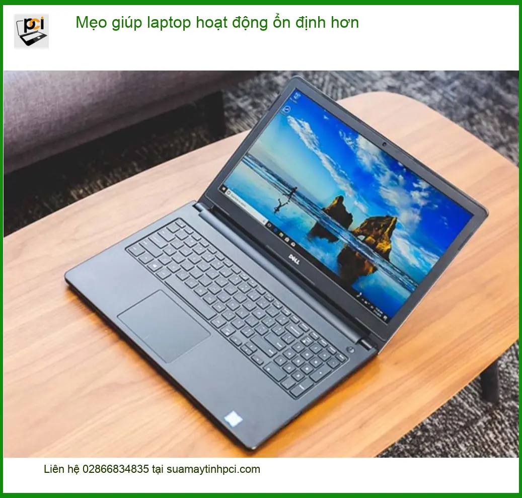 Mẹo Giúp Laptop Hoạt Động Ổn Định Hơn: Hướng Dẫn Toàn Diện Từ Chuyên Gia