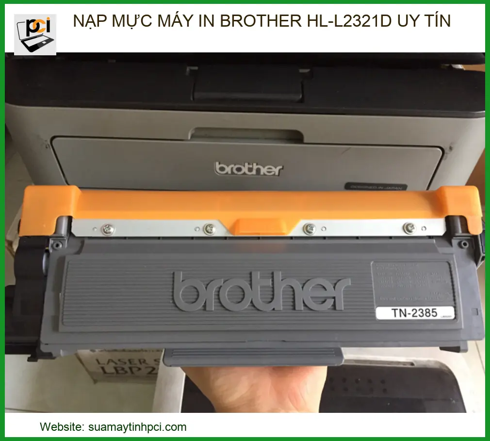 Dịch vụ nạp mực máy in Brother HL-L2321D uy tín, chuyên nghiệp tại nhà 2026
