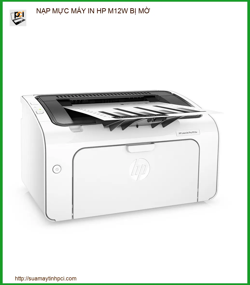 Nạp mực máy in HP M12W bị mờ: Giải pháp chuyên sâu & Mẹo xử lý từ chuyên gia PCI