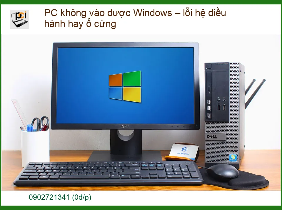 PC không vào được Windows – Lỗi hệ điều hành hay ổ cứng? Dịch vụ khắc phục nhanh chóng