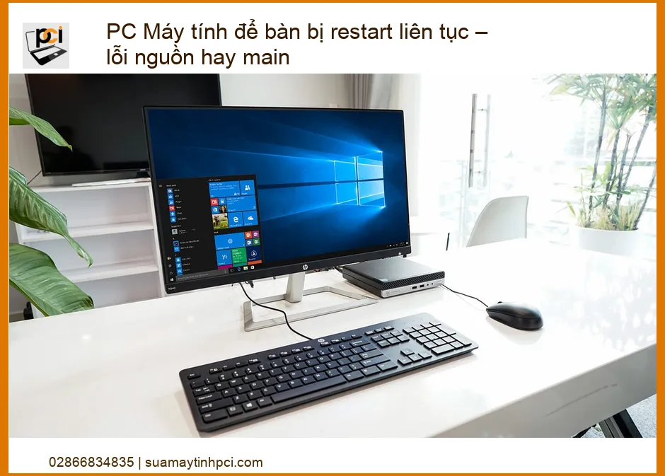 PC Máy tính để bàn bị restart liên tục – lỗi nguồn hay main? Chuyên gia giải mã!