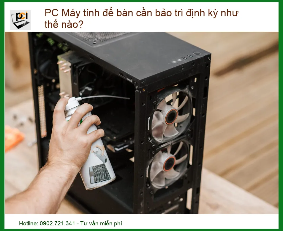 PC Máy tính để bàn cần bảo trì định kỳ như thế nào? – Giải pháp tối ưu cho hiệu suất bền bỉ