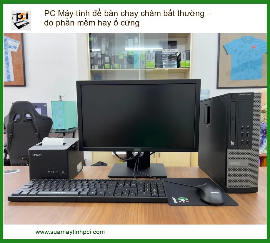 PC Máy Tính Để Bàn Chạy Chậm Bất Thường: Thủ Phạm Là Phần Mềm Hay Ổ Cứng?