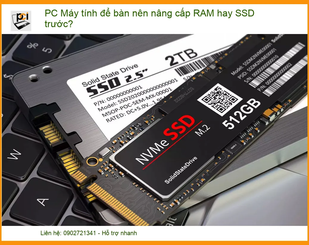 PC Máy tính để bàn nên nâng cấp RAM hay SSD trước? Chuyên Gia Giải Đáp!