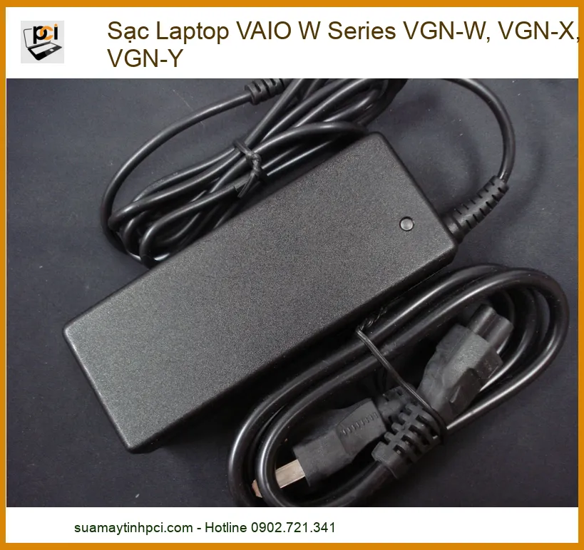 Sạc Laptop VAIO W Series VGN-W, VGN-X, VGN-Y - Dịch vụ sửa tại nhà TPHCM
