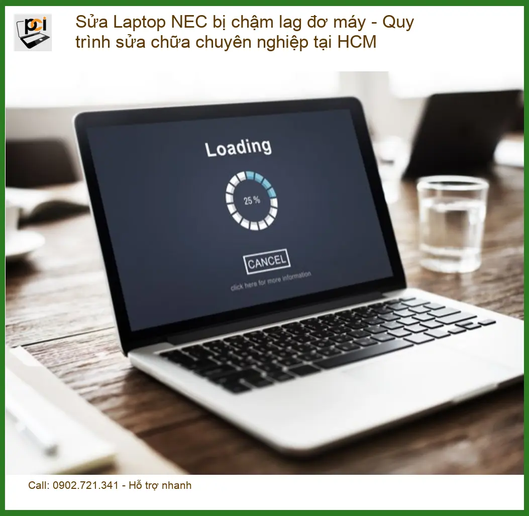 Sửa Laptop NEC chậm lag đơ máy – Trung tâm hỗ trợ kỹ thuật HCM