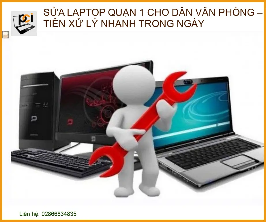 Sửa Laptop Quận 1 Cho Dân Văn Phòng: Xử Lý Nhanh, Uy Tín, Lấy Liền