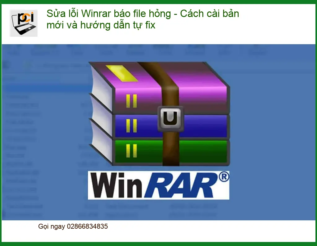 Windows Sửa lỗi Winrar báo file hỏng - Trung tâm hỗ trợ máy tính TPHCM
