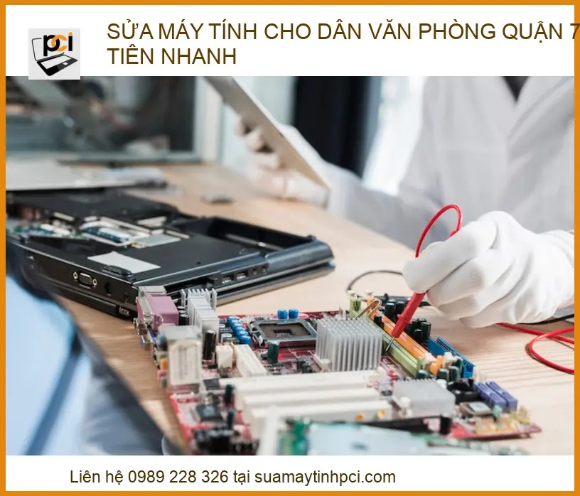 Kiểm Toán Sửa Máy Tính Cho Dân Văn Phòng Quận 7: Chuyên Sâu, Logic & Lời Khuyên Chuyên Gia