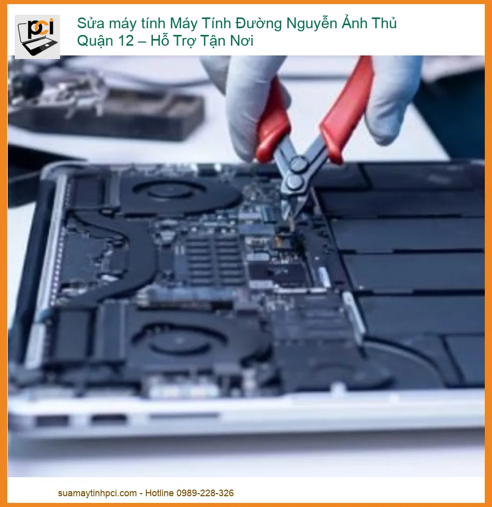 Sửa Máy Tính Đường Nguyễn Ảnh Thủ Quận 12 – Hỗ Trợ Tận Nơi Nhanh Chóng, Uy Tín