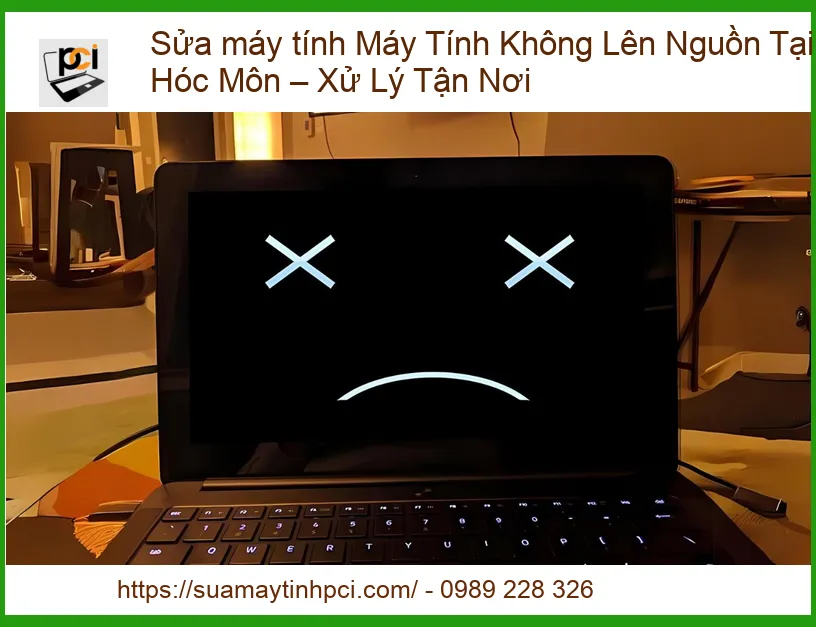 Sửa Máy Tính Không Lên Nguồn Tại Hóc Môn – Giải Pháp Tận Nơi Nhanh Chóng