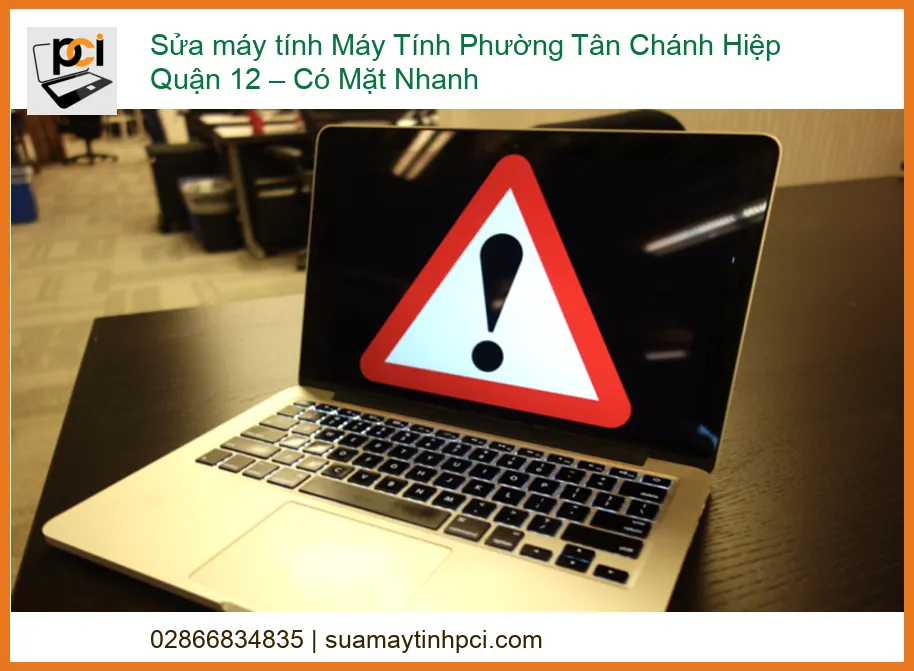 Máy Tính Phường Tân Chánh Hiệp Quận 12 Gặp Trục Trặc – Dịch Vụ Sửa Máy Tính Có Mặt Nhanh, Uy Tín