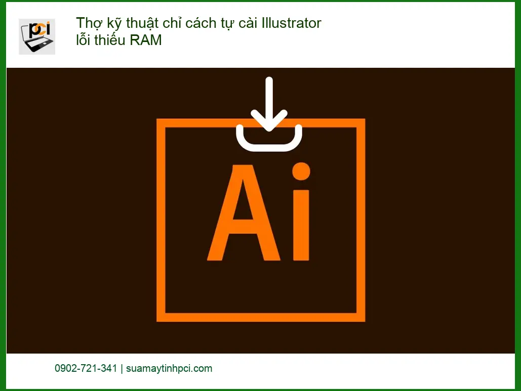 Thủ thuật cài Illustrator lỗi thiếu RAM – Cách tự xử lý tại nhà