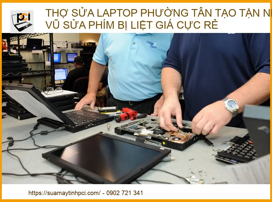 Thợ sửa laptop Phường Tân Tạo Tận Nhà – Anh Vũ sửa phím bị liệt giá cực rẻ