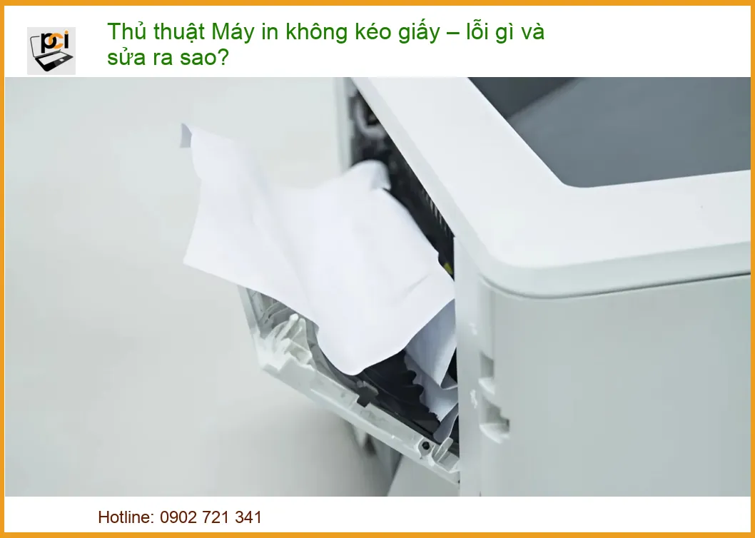 Máy in không kéo giấy: Lỗi gì và Sửa ra sao? Địa chỉ sửa uy tín